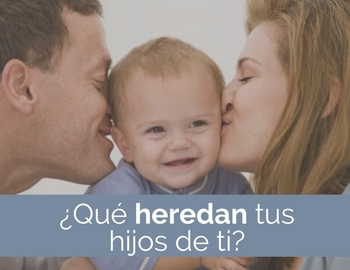 qu heredan tus hijos de ti